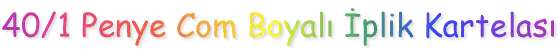 40/1 Penye Com Boyal plik Kartelas